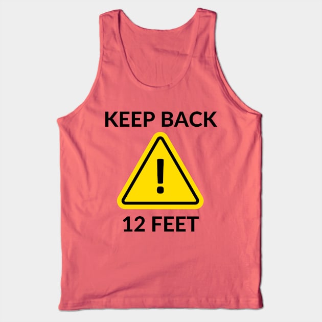 Keep back 12 feet Tank Top by Rickido